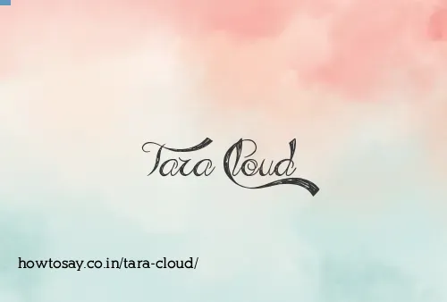 Tara Cloud