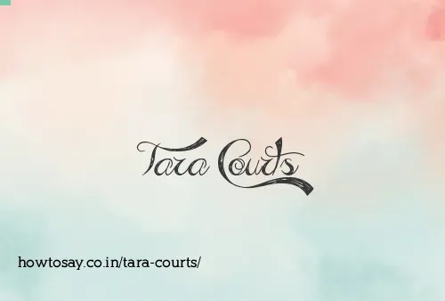 Tara Courts