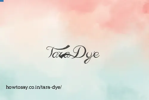 Tara Dye