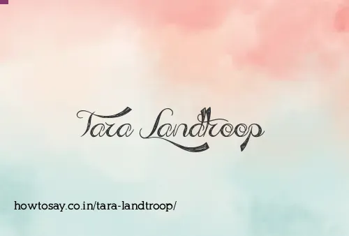 Tara Landtroop