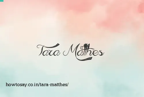 Tara Matthes
