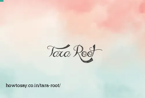 Tara Root