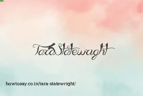Tara Statewright