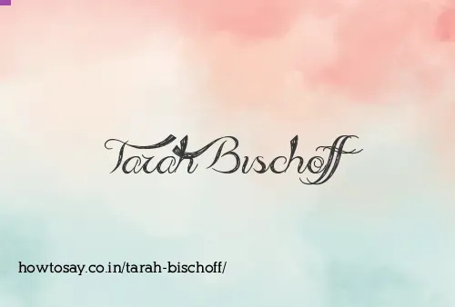 Tarah Bischoff