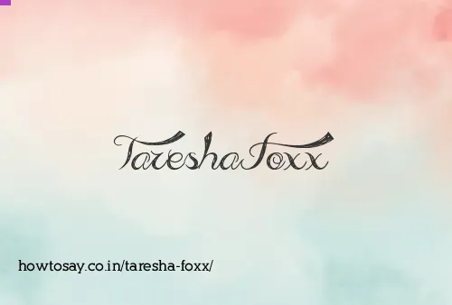Taresha Foxx