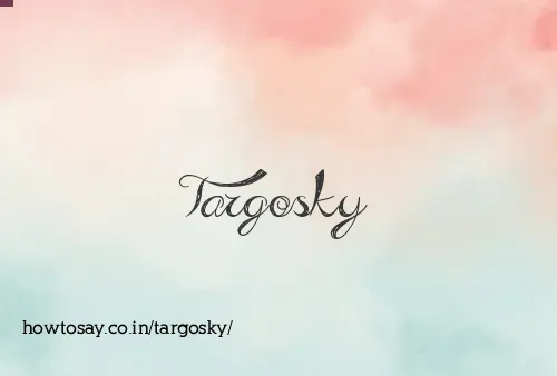Targosky