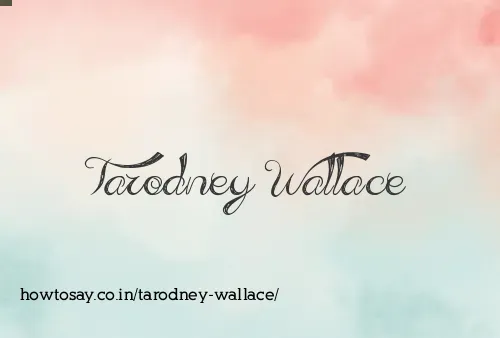 Tarodney Wallace