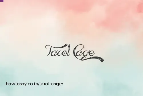 Tarol Cage
