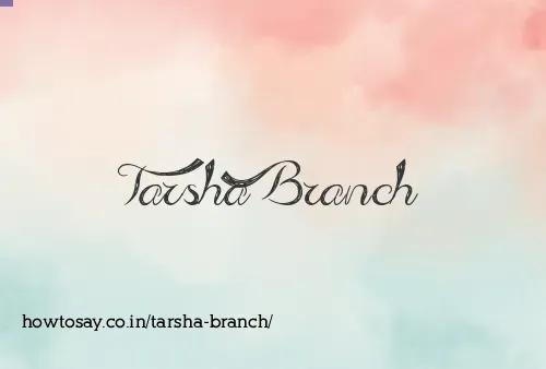 Tarsha Branch
