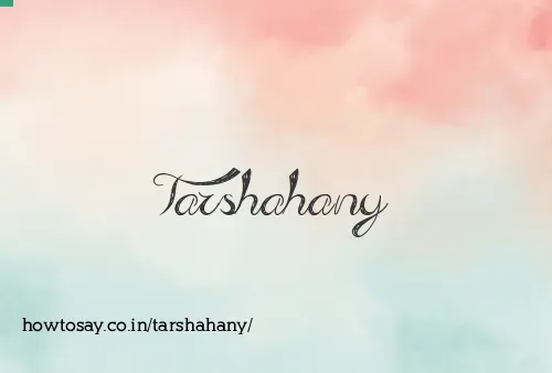 Tarshahany