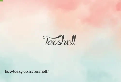 Tarshell