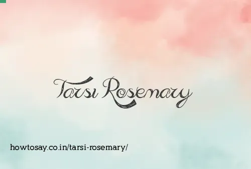 Tarsi Rosemary