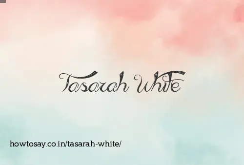 Tasarah White