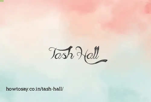 Tash Hall