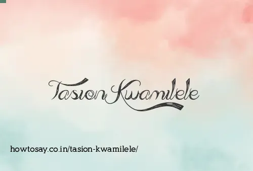 Tasion Kwamilele