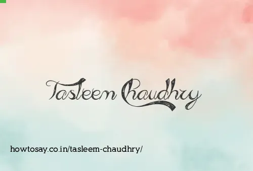 Tasleem Chaudhry