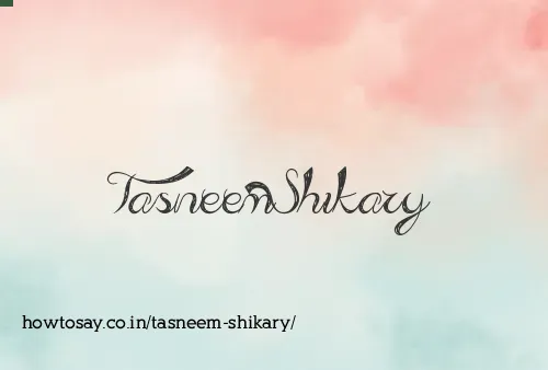 Tasneem Shikary