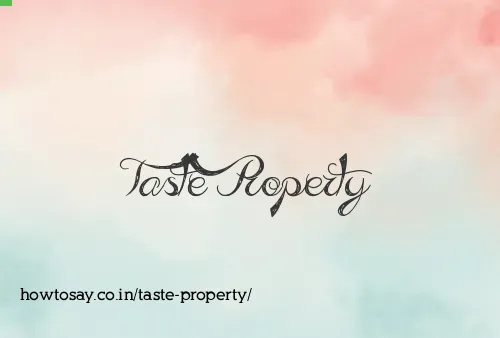 Taste Property