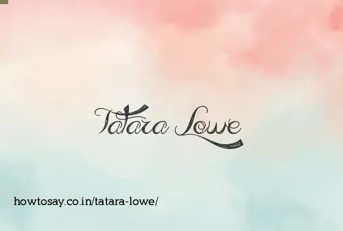 Tatara Lowe