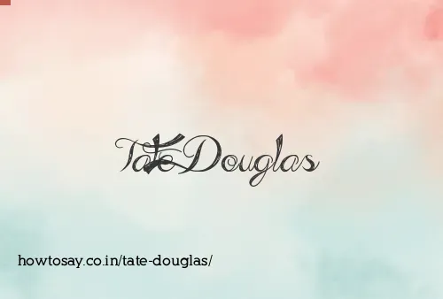 Tate Douglas