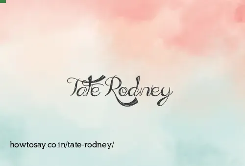 Tate Rodney