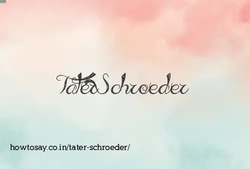 Tater Schroeder