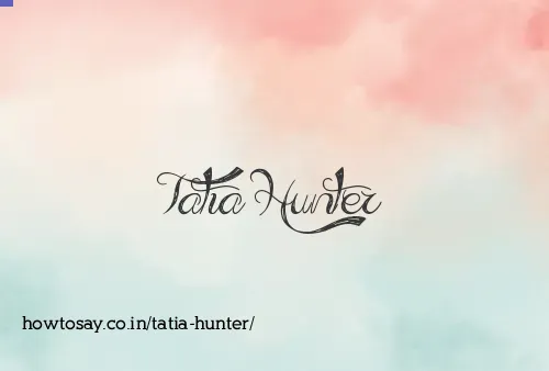 Tatia Hunter