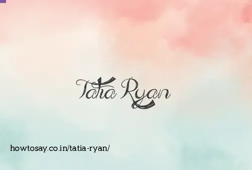 Tatia Ryan