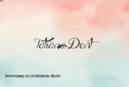 Tatiana Dent