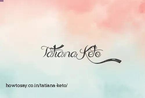 Tatiana Keto