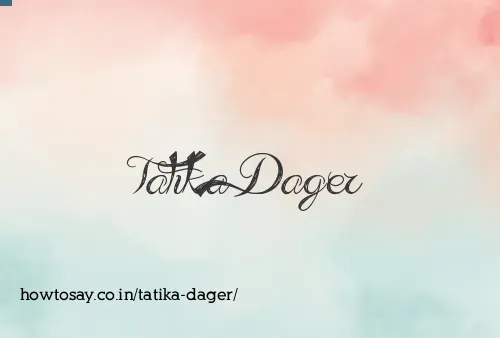 Tatika Dager