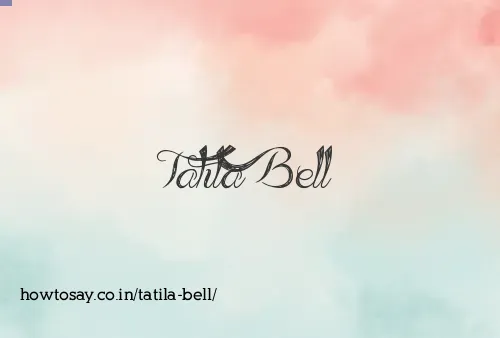 Tatila Bell