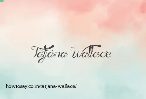 Tatjana Wallace