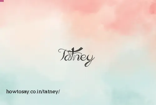 Tatney