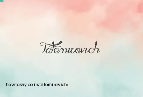 Tatomirovich