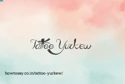 Tattoo Yurkew