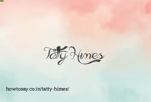 Tatty Himes