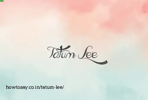 Tatum Lee