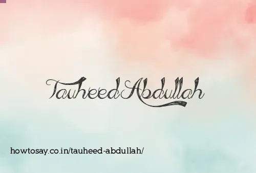 Tauheed Abdullah