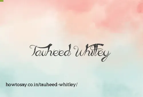 Tauheed Whitley