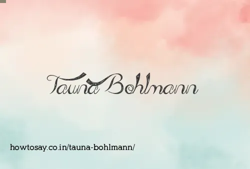 Tauna Bohlmann