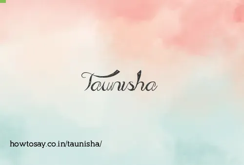 Taunisha