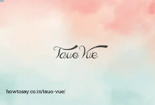 Tauo Vue