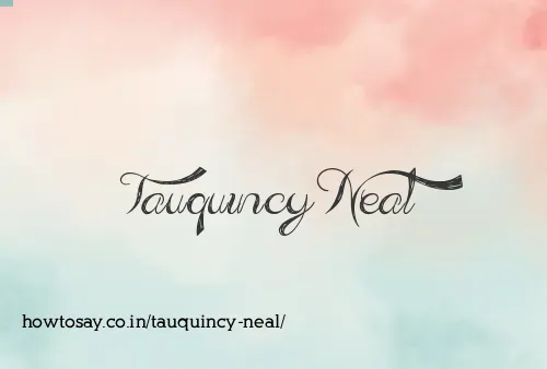 Tauquincy Neal