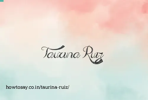 Taurina Ruiz
