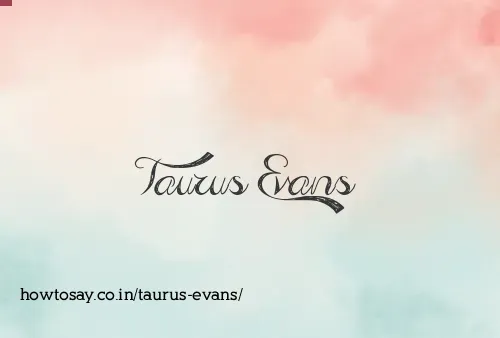 Taurus Evans