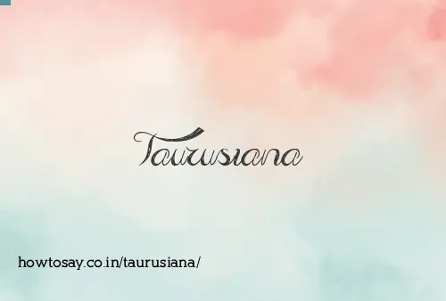 Taurusiana