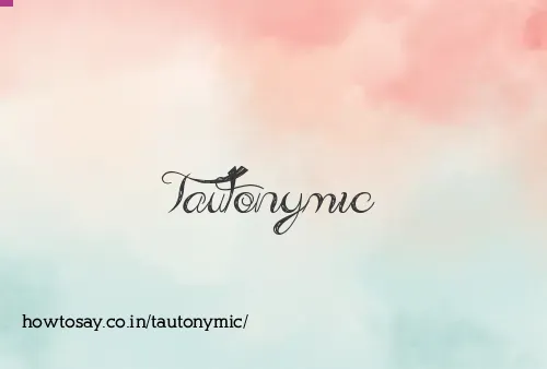 Tautonymic