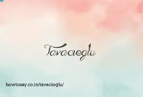 Tavacioglu