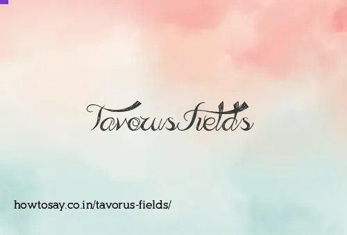 Tavorus Fields